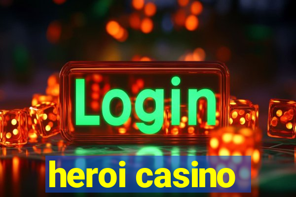 heroi casino